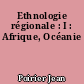 Ethnologie régionale : I : Afrique, Océanie