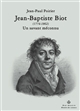 Jean-Baptiste Biot,1774-1862 : un savant méconnu