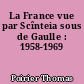 La France vue par Scînteia sous de Gaulle : 1958-1969
