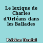 Le lexique de Charles d'Orléans dans les Ballades