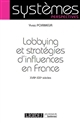 Lobbying et stratégies d'influences en France : XVIIIe -XXIe siècles