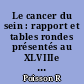 Le cancer du sein : rapport et tables rondes présentés au XLVIIIe congrès français de médecine, Montréal, 1991