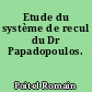 Etude du système de recul du Dr Papadopoulos.