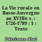 La Vie rurale en Basse-Auvergne au XVIIIe s. : 1726-1789 : 1 : Texte