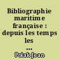 Bibliographie maritime française : depuis les temps les plus reculés jusqu'à 1914 : supplément