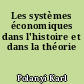 Les systèmes économiques dans l'histoire et dans la théorie