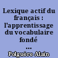 Lexique actif du français : l'apprentissage du vocabulaire fondé sur 20 000 dérivations sémantiques et collocations du français
