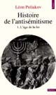 Histoire de l'antisémitisme : 1 : L'Age de la foi