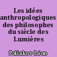 Les idées anthropologiques des philosophes du siècle des Lumières