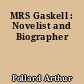 MRS Gaskell : Novelist and Biographer