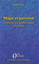 Magie et guérison : la rationalité de la médecine magique, XVIe-XVIIe