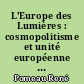 L'Europe des Lumières : cosmopolitisme et unité européenne au dix-huitième siècle