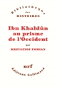 Ibn Khaldûn au prisme de l'Occident