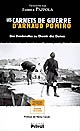Les carnets de guerre d'Arnaud Pomiro : des Dardanelles au Chemin des Dames