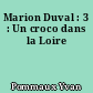 Marion Duval : 3 : Un croco dans la Loire
