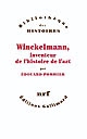Winckelmann, inventeur de l'histoire de l'art