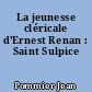 La jeunesse cléricale d'Ernest Renan : Saint Sulpice