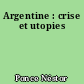 Argentine : crise et utopies