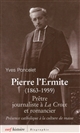 Pierre l'Ermite : 1863-1959 : prêtre journaliste à La Croix et romancier : présence catholique à la culture de masse