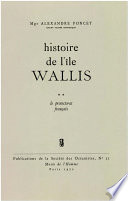 Histoire de l'île Wallis : Tome 2 : Le Protectorat français