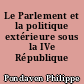 Le Parlement et la politique extérieure sous la IVe République