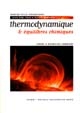 Thermodynamique & équilibres chimiques : premiers cycles universitaires : rappels de cours : exercices & problèmes corrigés