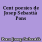 Cent poesies de Josep Sebastià Pons