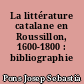 La littérature catalane en Roussillon, 1600-1800 : bibliographie
