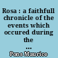 Rosa : a faithfull chronicle of the events which occured during the last century in the principality of Waskelham, ...