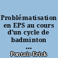 Problématisation en EPS au cours d'un cycle de badminton au lycée