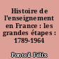 Histoire de l'enseignement en France : les grandes étapes : 1789-1964
