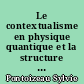Le contextualisme en physique quantique et la structure d'horizon dans la phénoménologie de M. Merleau-Ponty