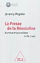 La presse de la révolution : journaux et journalistes (1789-1799)