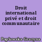 Droit international privé et droit communautaire