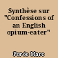 Synthèse sur "Confessions of an English opium-eater"