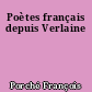 Poètes français depuis Verlaine