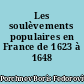 Les soulèvements populaires en France de 1623 à 1648