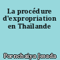 La procédure d'expropriation en Thaïlande