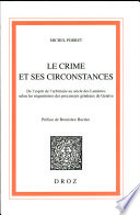 Le crime et ses circonstances : de l'esprit de l'arbitraire au siècle des Lumières selon les réquisitoires des procureurs généraux de Genève