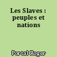 Les Slaves : peuples et nations