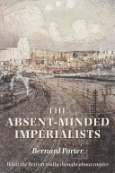 The absent-minded imperialists : empire, society, and culture in Britain