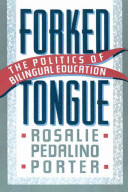 Forked tongue : the politics of bilingual education