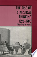 The rise of statistical thinking : 1820-1900