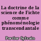 La doctrine de la science de Fichte comme phénoménologie transcendantale