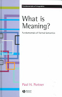 What is meaning? : fundamentals of formal semantics