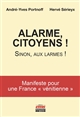 Alarme, citoyens ! : sinon, aux larmes ! : manifeste pour une France vénitienne