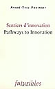 Sentiers d'innnovation : Pathways to innovation