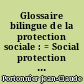 Glossaire bilingue de la protection sociale : = Social protection : a bilingual glossary