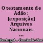 O testamento de Adão : [exposição] Arquivos Nacionais, Torre do Tombo, Lisboa, setembro-novembro, 1994
