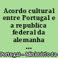 Acordo cultural entre Portugal e a republica federal da alemanha : 4